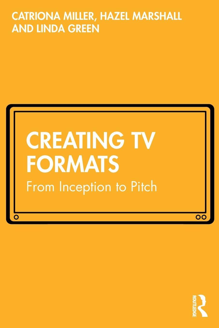 Cover: 9780367506506 | Creating TV Formats | From Inception to Pitch | Miller (u. a.) | Buch