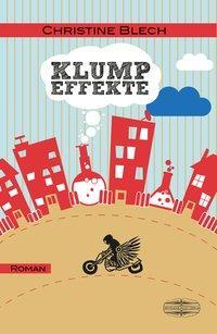 Cover: 9783765021305 | Klumpeffekte | Roman | Christine Blech | Taschenbuch | 224 S. | 2015