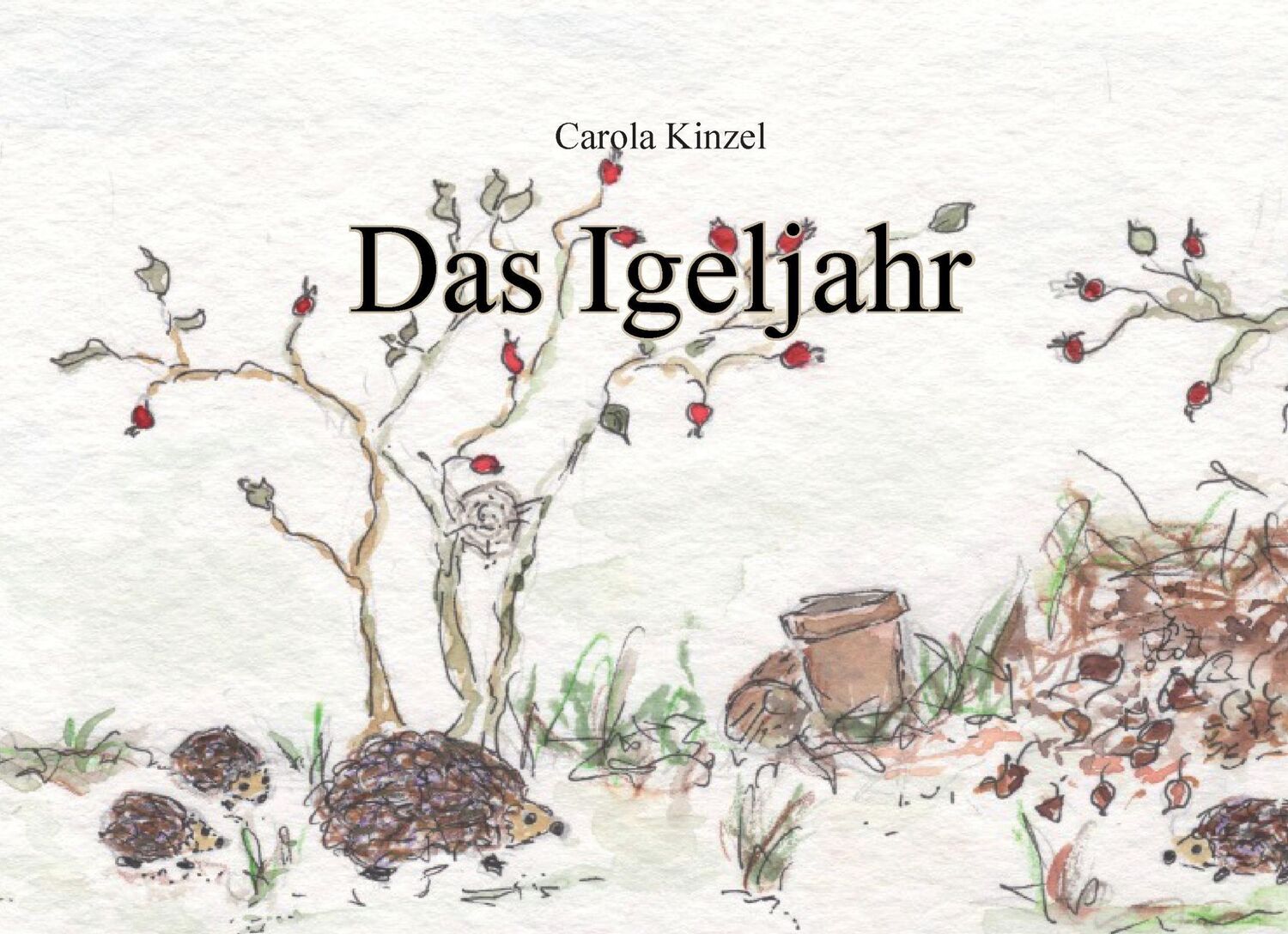 Cover: 9783739228587 | Das Igeljahr | Carola Kinzel | Buch | HC gerader Rücken kaschiert