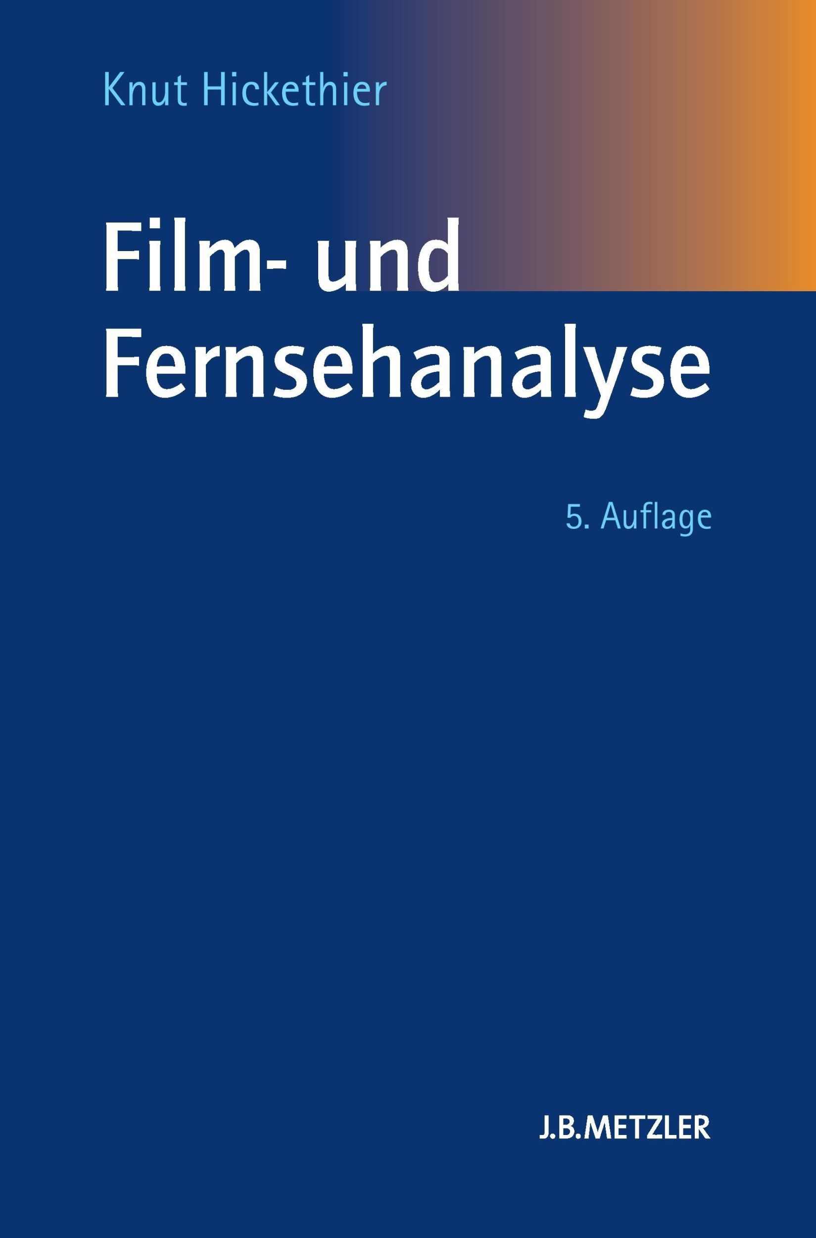 Cover: 9783476024503 | Film- und Fernsehanalyse | Knut Hickethier | Taschenbuch | Paperback