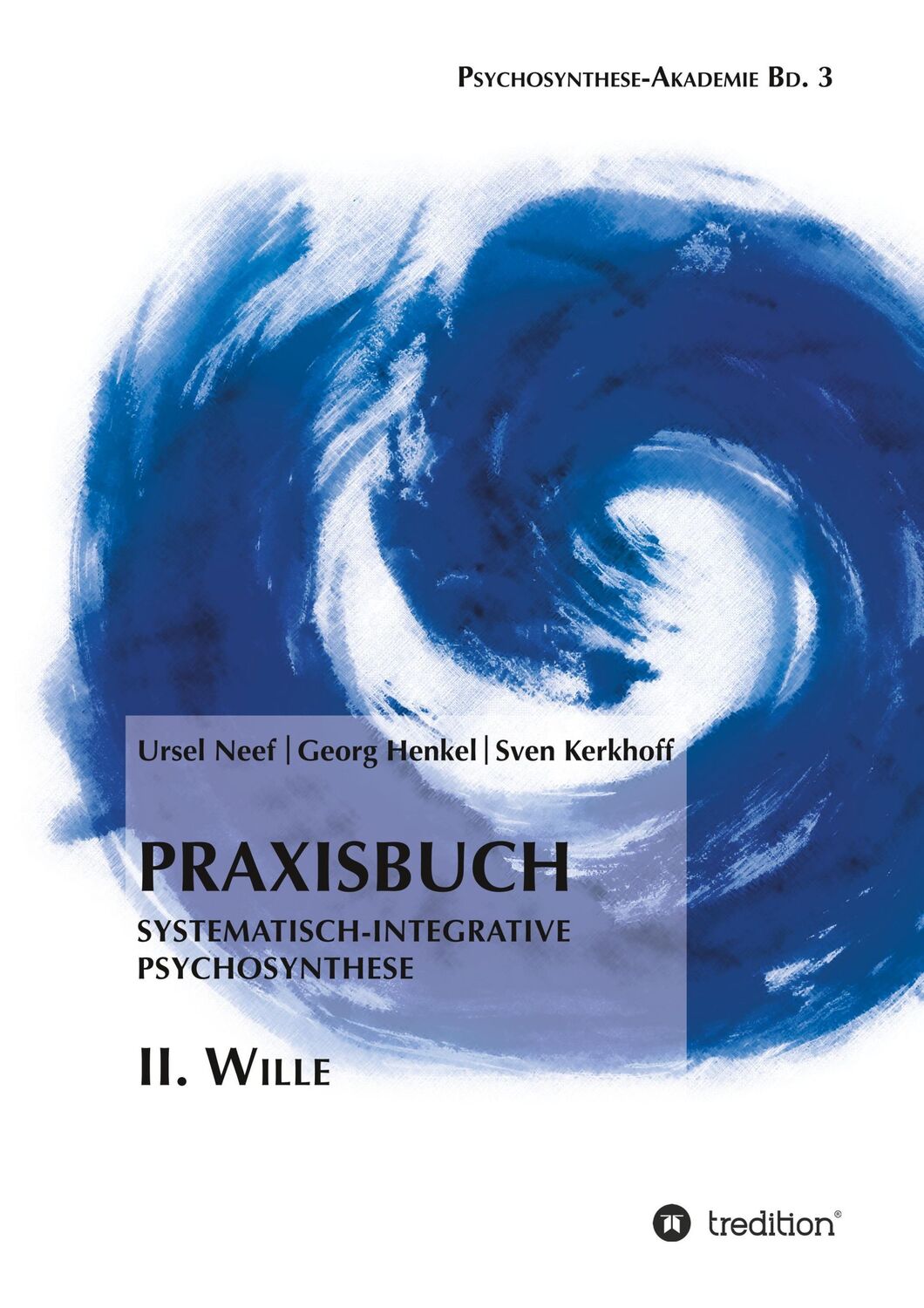 Cover: 9783746911502 | Praxisbuch Systematisch-Integrative Psychosynthese: II. Wille | Neef