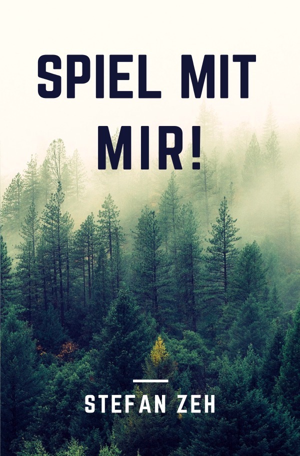 Cover: 9783756546268 | Spiel mit mir! | DE | Stefan Zeh | Taschenbuch | 2022 | epubli