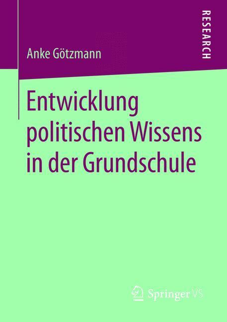 Cover: 9783658091156 | Entwicklung politischen Wissens in der Grundschule | Anke Götzmann