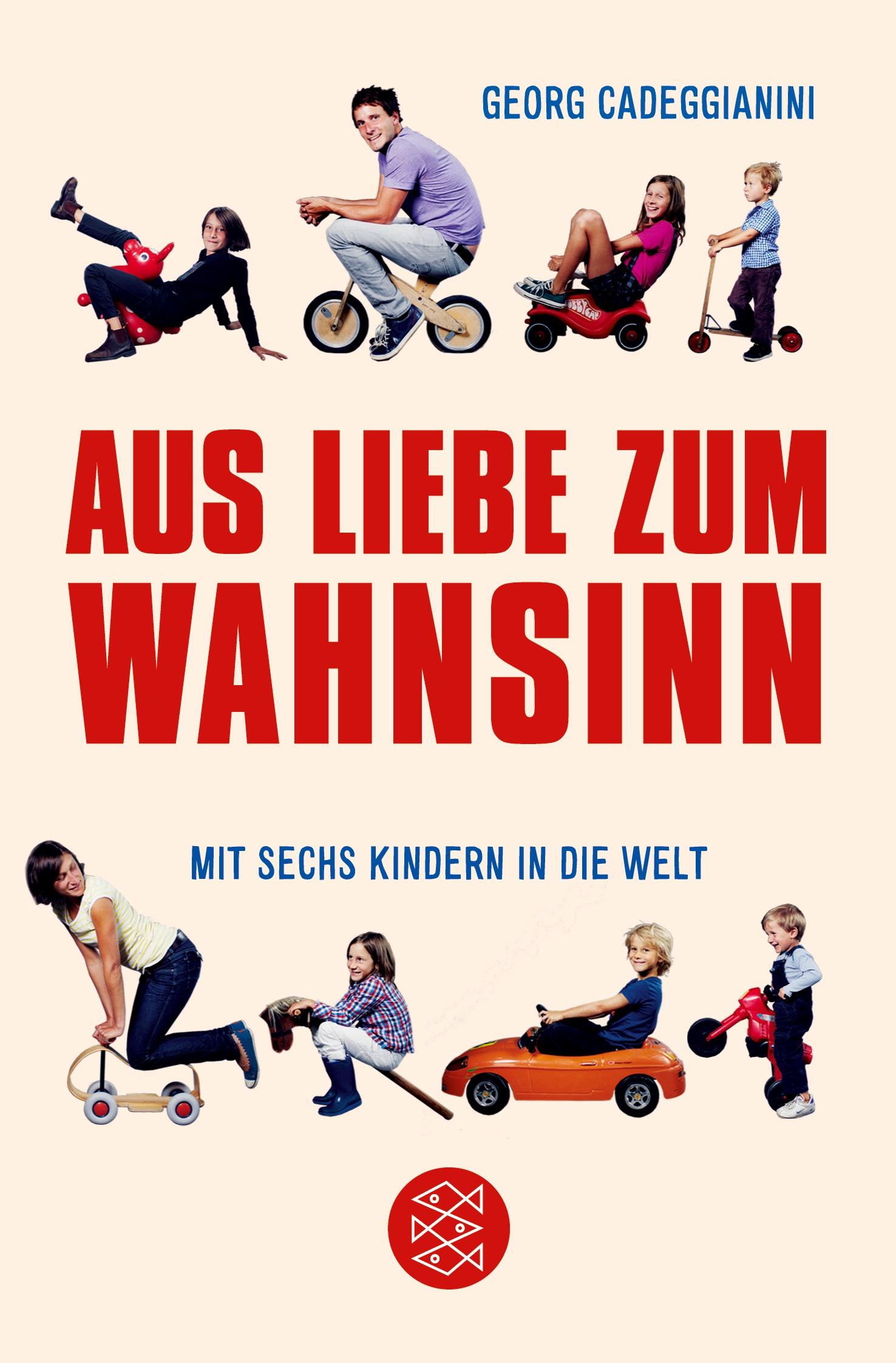 Cover: 9783596188673 | Aus Liebe zum Wahnsinn | Mit sechs Kindern in die Welt | Cadeggianini