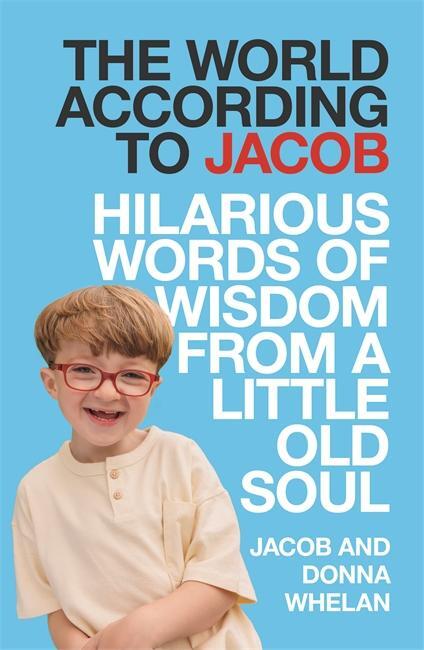 Cover: 9781785306938 | The World According to Jacob | Donna Whelan (u. a.) | Buch | Englisch