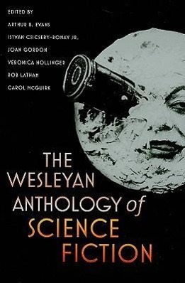 Cover: 9780819569554 | The Wesleyan Anthology of Science Fiction | Arthur B Evans (u. a.)