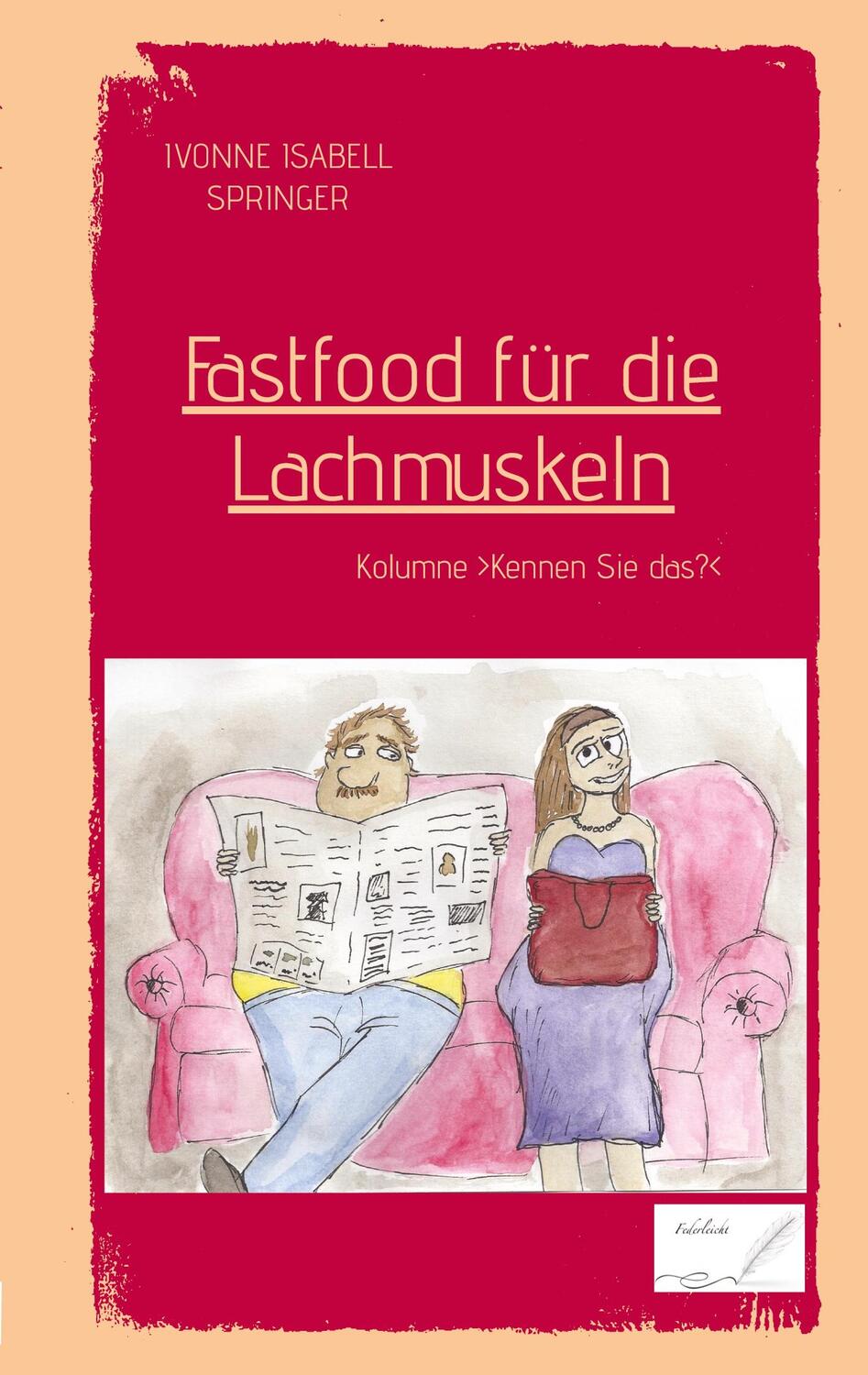 Cover: 9783384173577 | Fastfood für die Lachmuskeln | Kolumne &gt;Kennen Sie das?&lt; | Springer