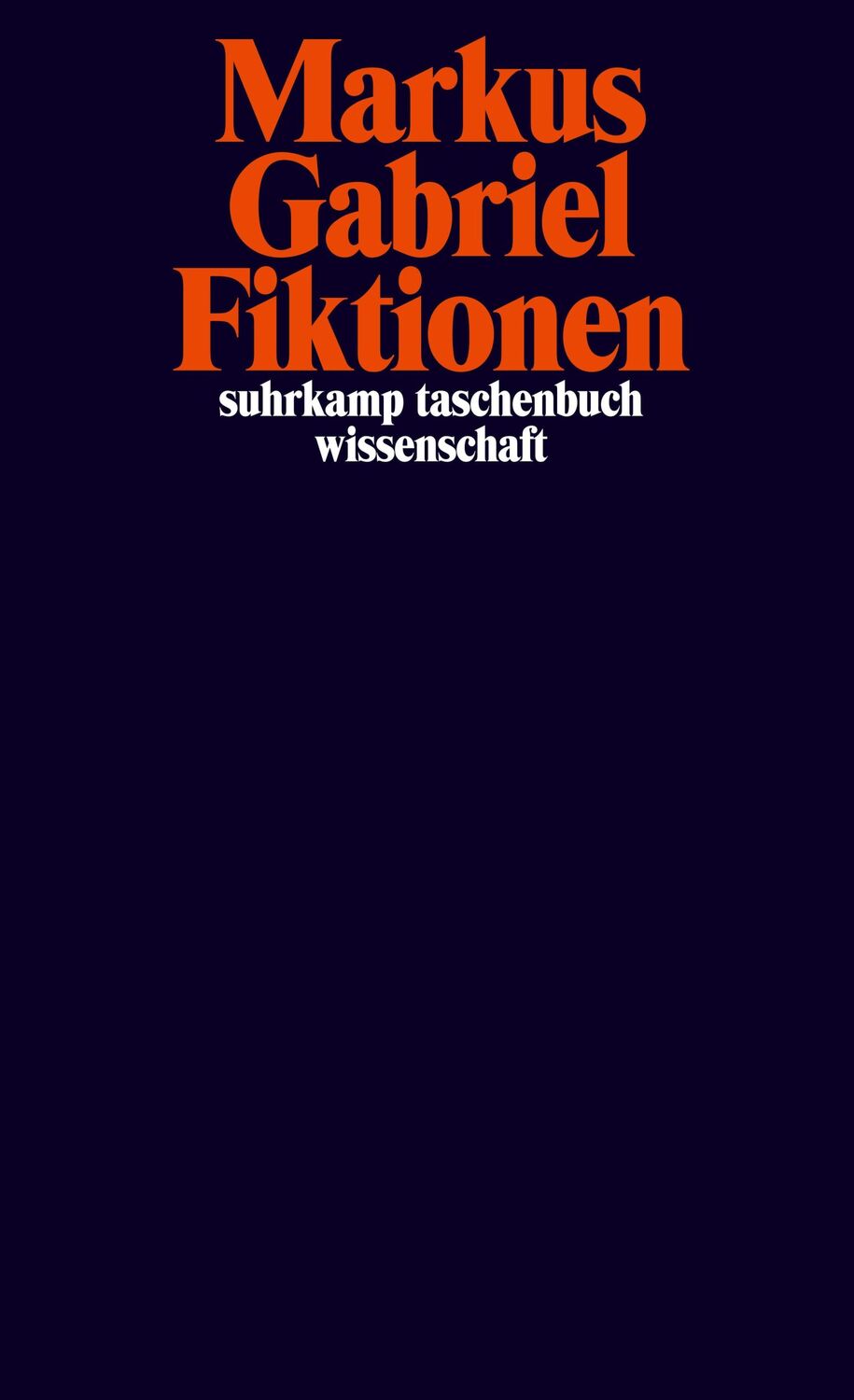 Cover: 9783518299951 | Fiktionen | Markus Gabriel | Taschenbuch | 636 S. | Deutsch | 2023