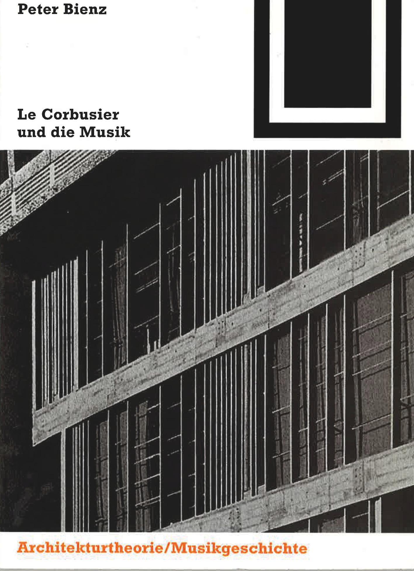 Cover: 9783764363956 | Le Corbusier und die Musik | Peter Bienz | Taschenbuch | 205 S. | 2000