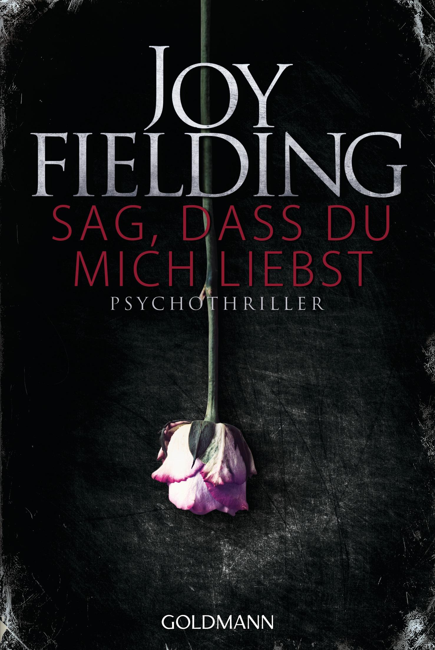 Cover: 9783442483464 | Sag, dass du mich liebst | Joy Fielding | Taschenbuch | 448 S. | 2015