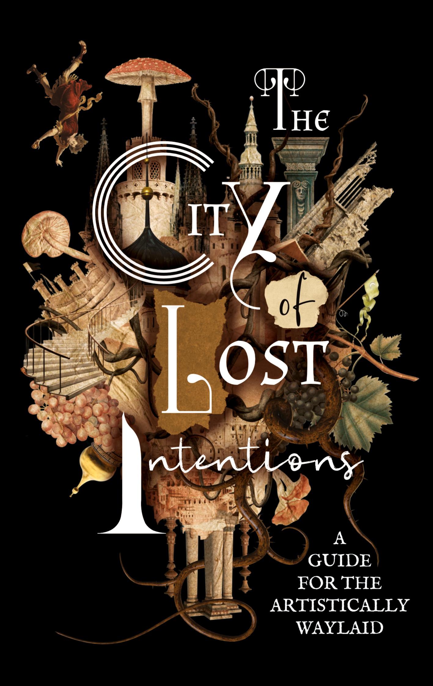 Cover: 9780975645703 | The City of Lost Intentions | A Guide for the Artistically Waylaid