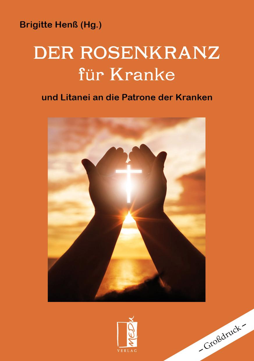 Cover: 9783963521324 | Der Rosenkranz für Kranke | und Litanei an die Patrone der Kranken