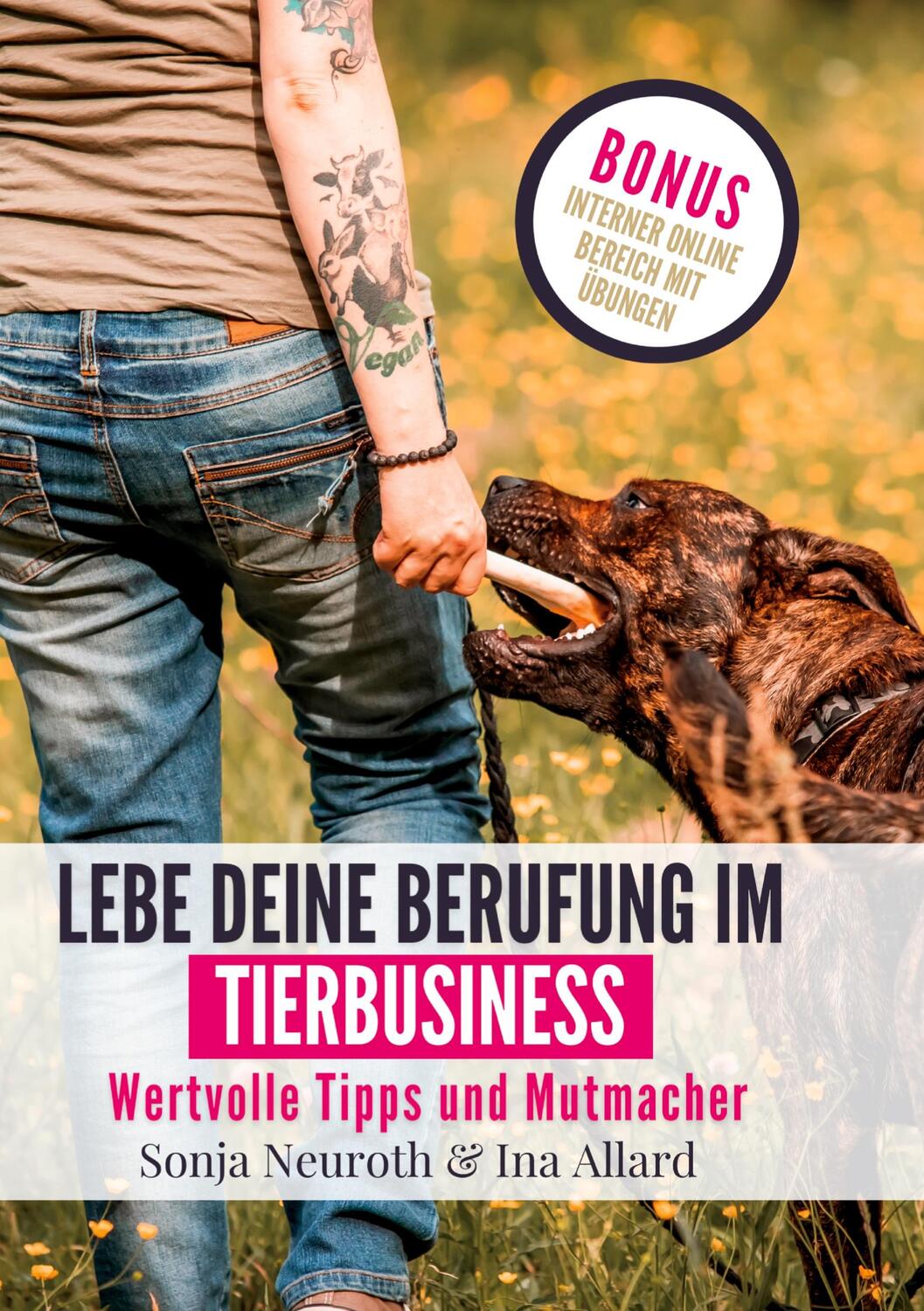 Cover: 9783347748347 | Lebe deine Berufung im Tierbusiness | Wertvolle Tipps und Mutmacher