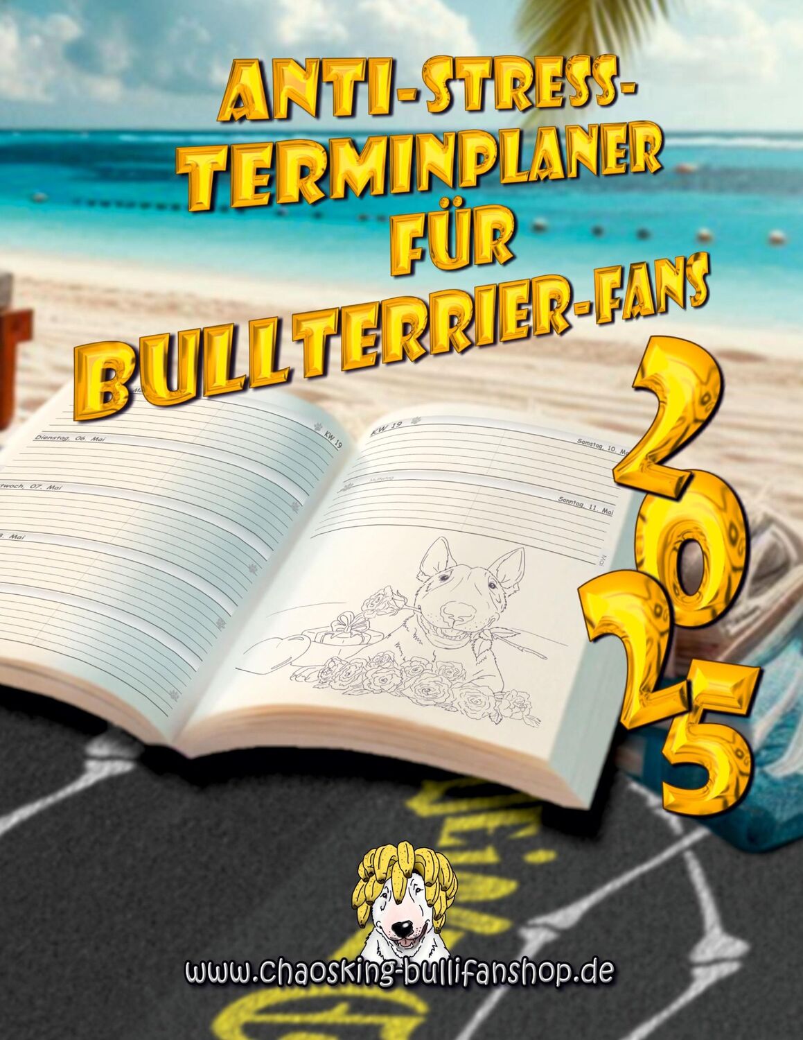 Cover: 9783757827946 | Anti-Stress-Terminplaner für Bullterrierfans | 2025 | Taschenbuch