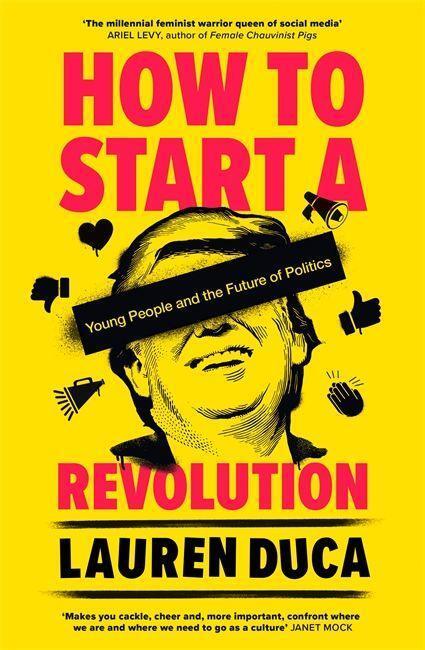 Cover: 9780349011929 | Duca, L: How to Start a Revolution | Lauren Duca | Taschenbuch | 2019