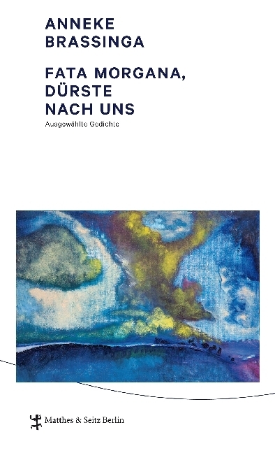 Cover: 9783957573285 | Fata Morgana, dürste nach uns! | Ausgewählte Gedichte | Brassinga