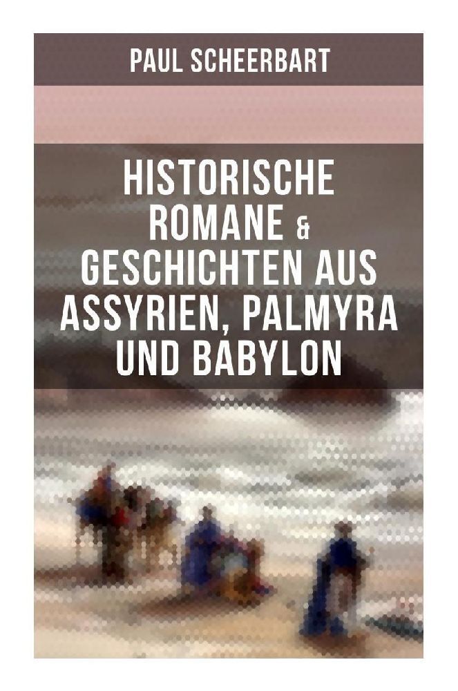 Cover: 9788027264100 | Historische Romane &amp; Geschichten aus Assyrien, Palmyra und Babylon