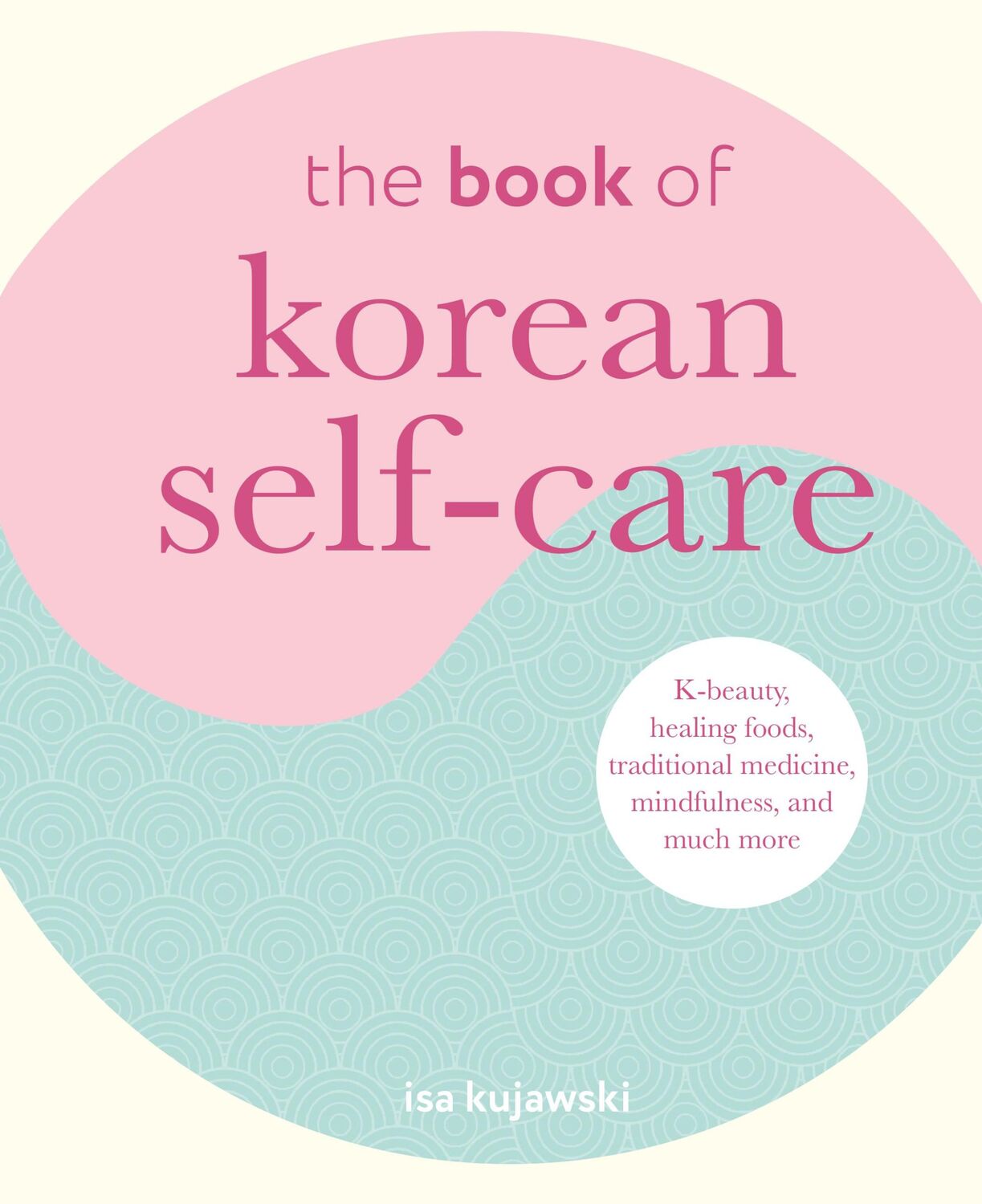 Cover: 9781800652040 | The Book of Korean Self-Care | Isa Kujawski | Buch | Englisch | 2023