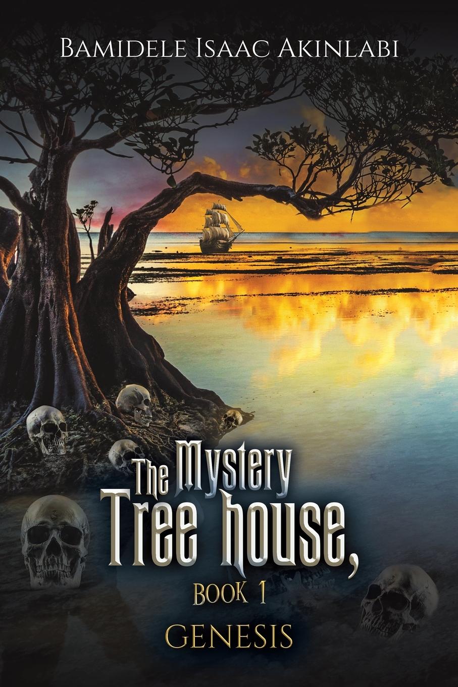 Cover: 9781035885787 | The Mystery Tree house, Book 1 | Bamidele Isaac Akinlabi | Taschenbuch