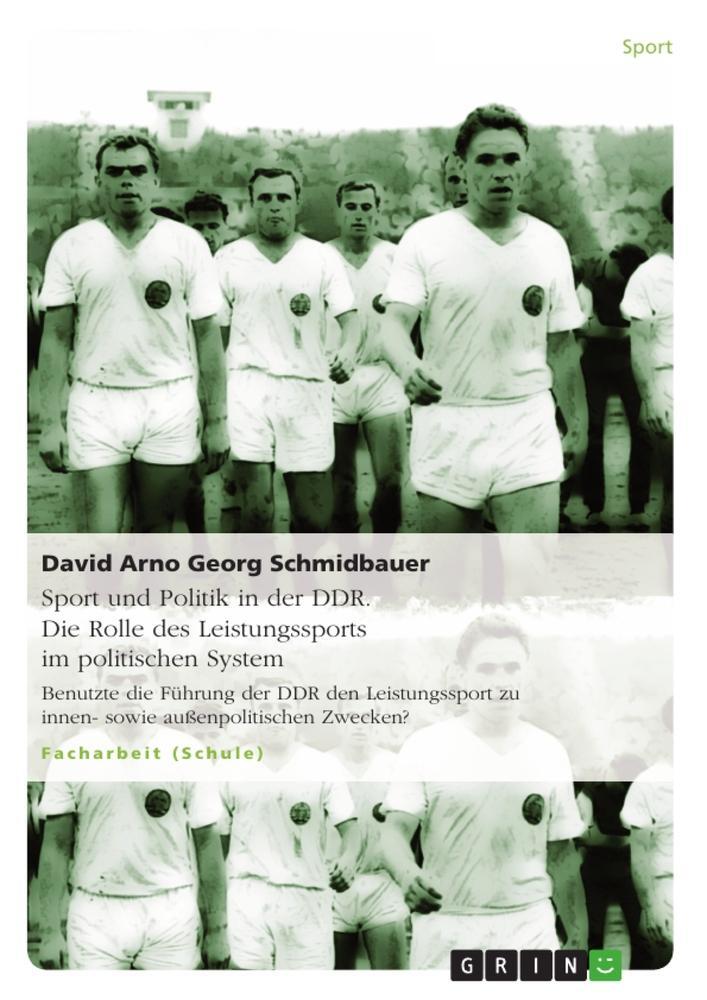 Cover: 9783640774029 | Sport und Politik in der DDR. Die Rolle des Leistungssports im...