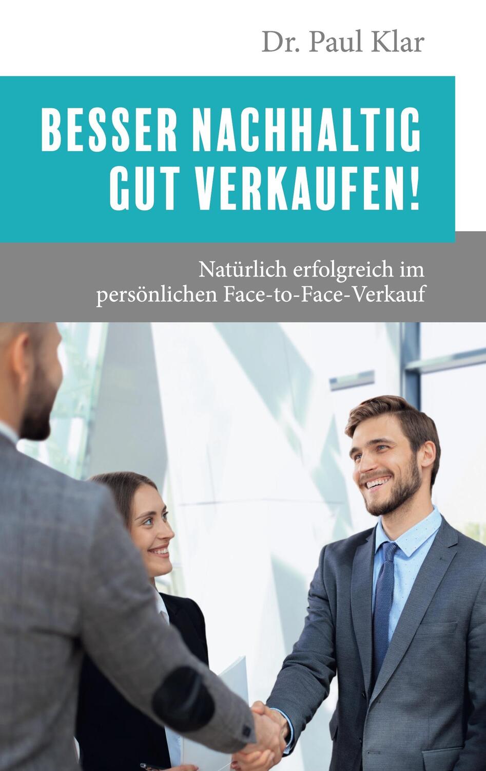 Cover: 9783756239429 | Besser nachhaltig gut verkaufen! | Paul Klar | Taschenbuch | Paperback