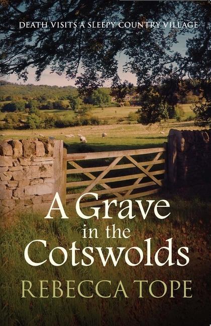 Cover: 9780749021962 | A Grave in the Cotswolds | The compelling cosy crime series | Tope