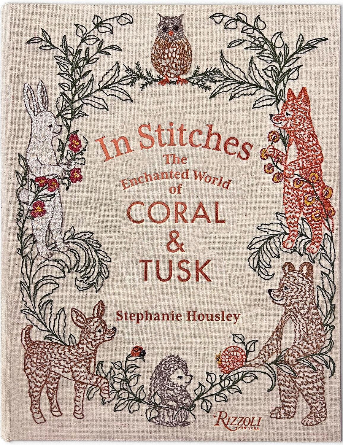 Cover: 9780847836550 | In Stitches | The Enchanted World of Coral &amp; Tusk | Stephanie Housley