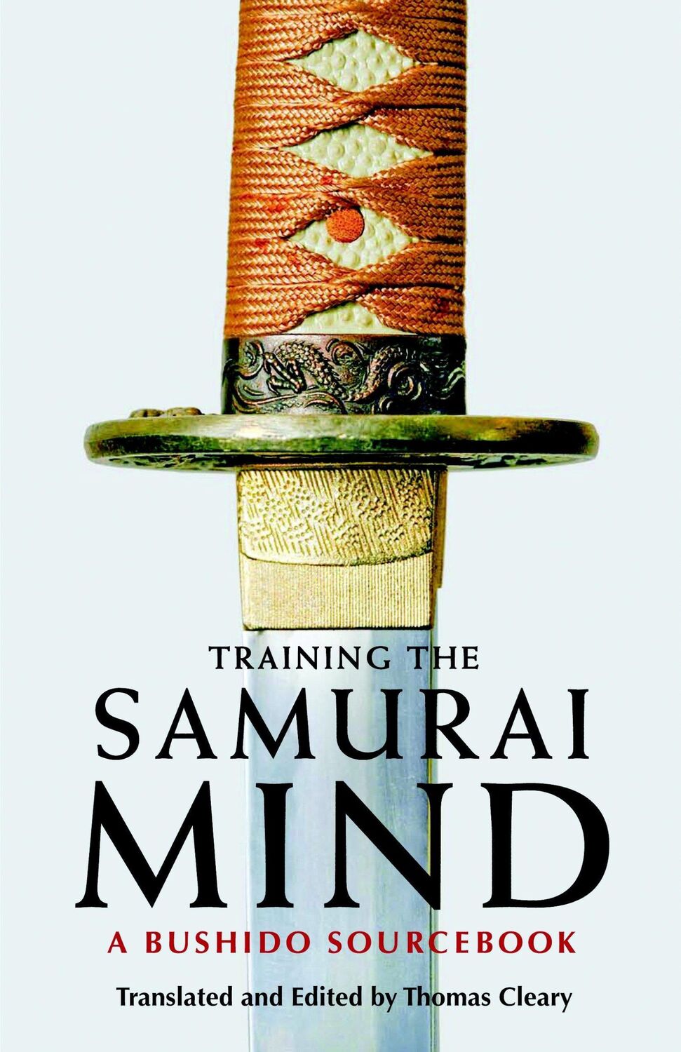 Cover: 9781590307212 | Training the Samurai Mind | A Bushido Sourcebook | Thomas Cleary