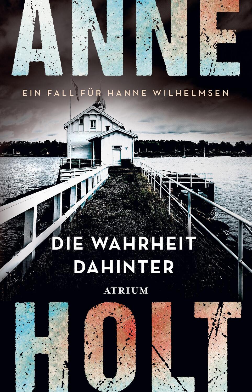 Cover: 9783038821458 | Die Wahrheit dahinter | Ein Fall für Hanne Wilhelmsen | Anne Holt