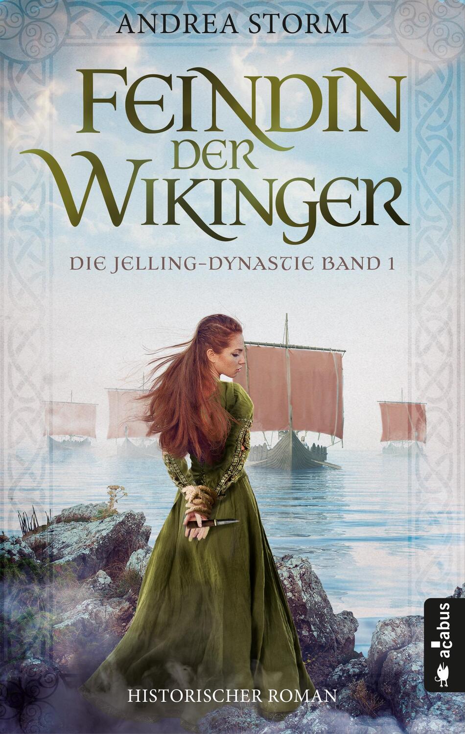 Cover: 9783862828722 | Feindin der Wikinger. Die Jelling-Dynastie. Band 1 | Andrea Storm