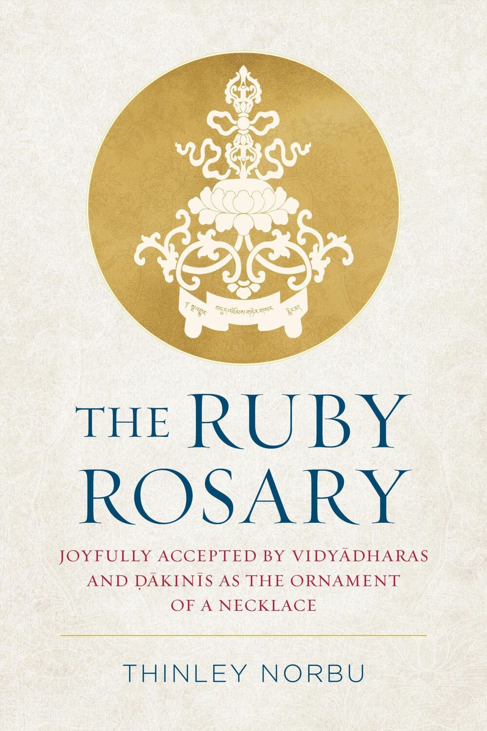 Cover: 9781559394574 | The Ruby Rosary: Joyfully Accepted by Vidyadharas and Dakinis as...