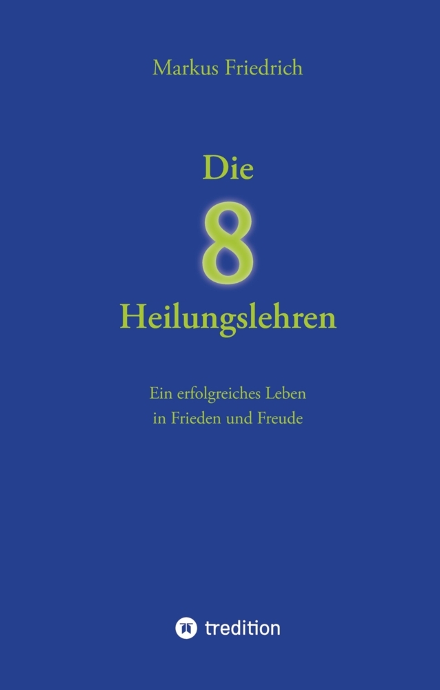 Cover: 9783384061782 | Die acht Heilungslehren | Markus Friedrich | Buch | 172 S. | Deutsch