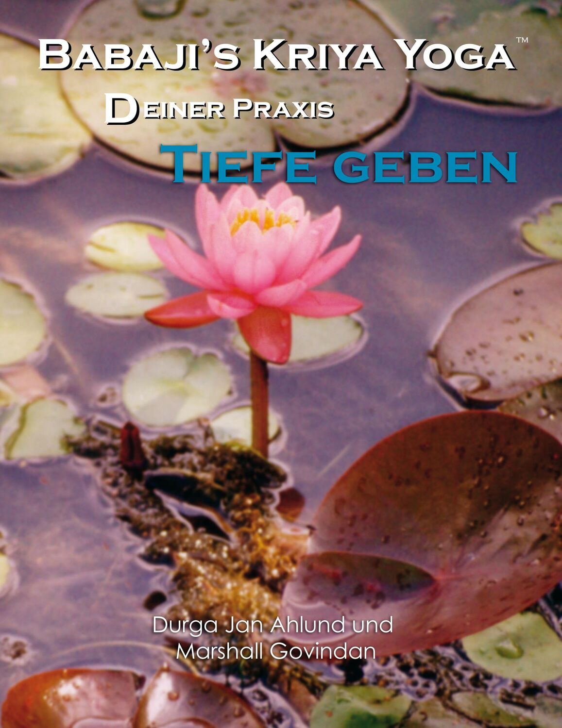 Cover: 9781987972108 | Babaji´s Kriya Yoga - Deiner Praxis Tiefe geben | Govindan (u. a.)