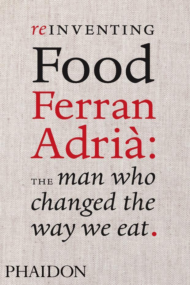 Cover: 9780714859057 | Reinventing Food: Ferran Adria, The Man Who Changed The Way We Eat