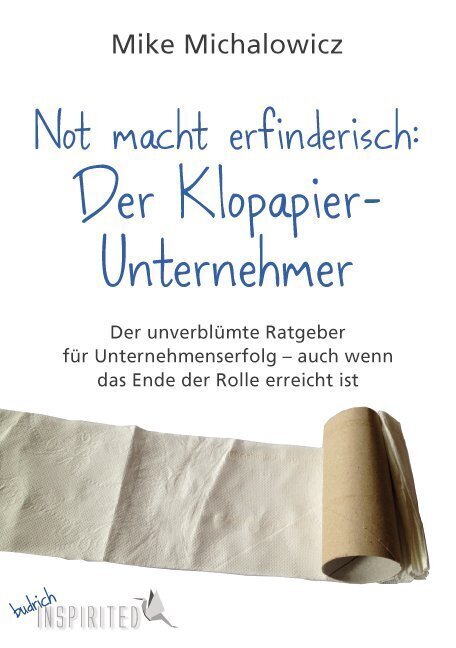 Cover: 9783847405795 | Not macht erfinderisch: Der Klopapier-Unternehmer | Mike Michalowicz