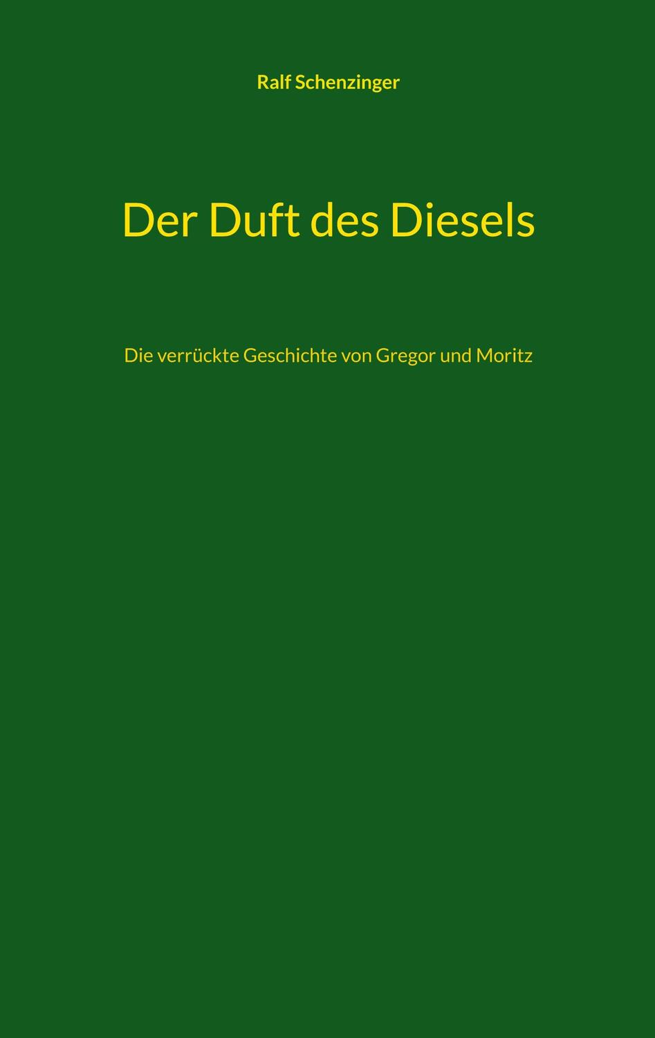 Cover: 9783756885510 | Der Duft des Diesels | Die verrückte Geschichte von Gregor und Moritz