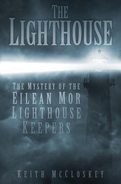 Cover: 9780750953658 | The Lighthouse | The Mystery of the Eilean Mor Lighthouse Keepers