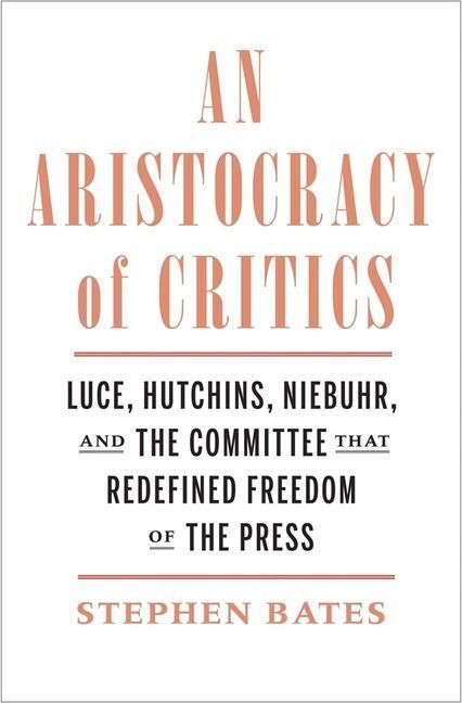 Cover: 9780300111897 | An Aristocracy of Critics: Luce, Hutchins, Niebuhr, and the...