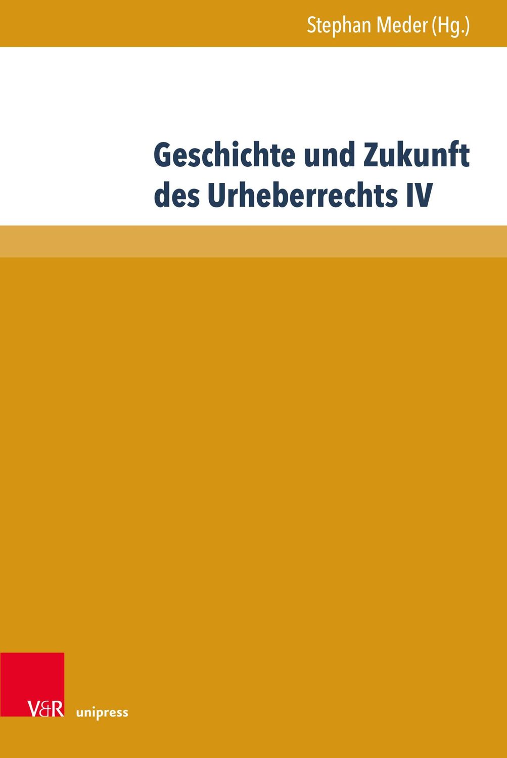 Cover: 9783847117148 | Geschichte und Zukunft des Urheberrechts IV | Stephan Meder | Buch