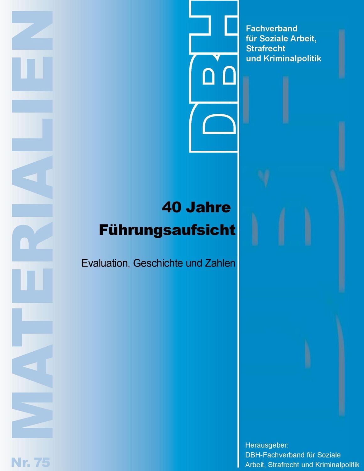 Cover: 9783924570408 | 40 Jahre Führungsaufsicht | Evaluation, Geschichte und Zahlen | Arbeit