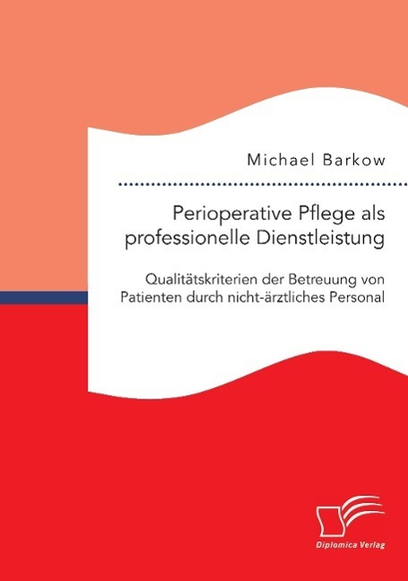 Cover: 9783959348034 | Perioperative Pflege als professionelle Dienstleistung:...