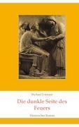 Cover: 9783839168998 | Die dunkle Seite des Feuers | Historischer Roman | Michael Trümper