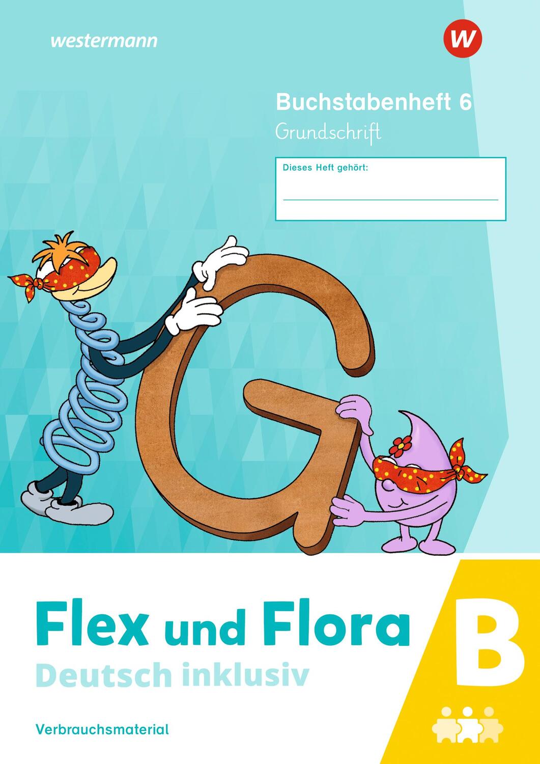 Cover: 9783141066173 | Flex und Flora - Deutsch inklusiv. Buchstabenheft 6 inklusiv (B) GS