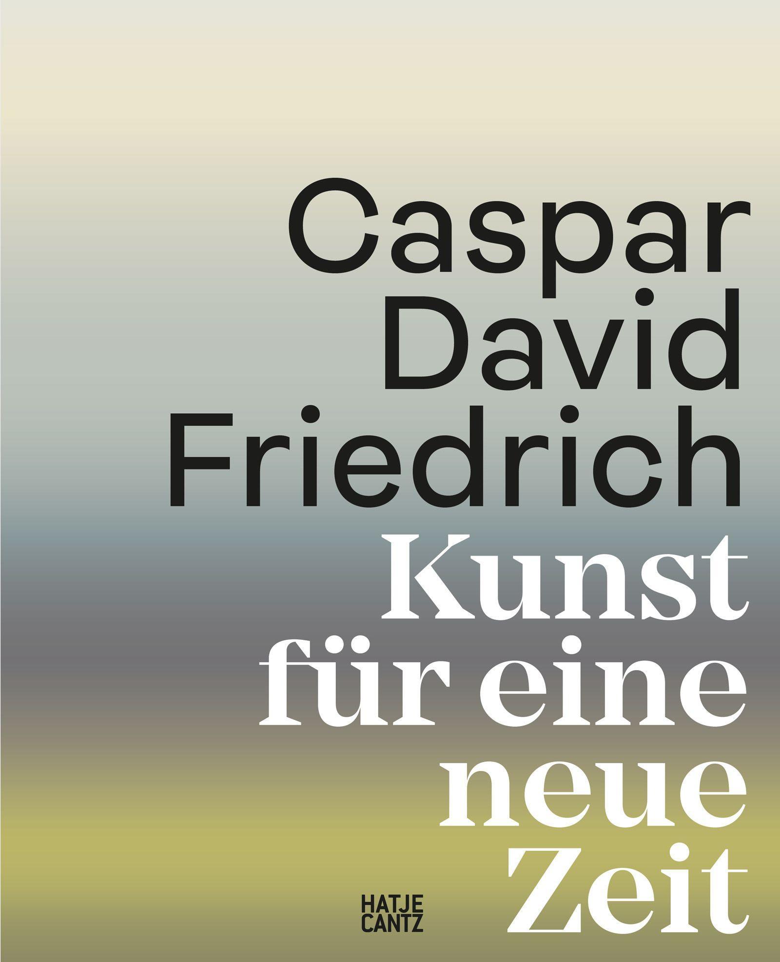 Cover: 9783775756044 | Caspar David Friedrich. Kunst für eine neue Zeit | Johannes Grave