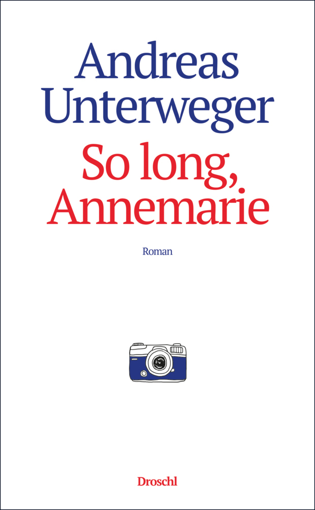 Cover: 9783990591161 | So long, Annemarie | Roman | Andreas Unterweger | Buch | 280 S. | 2022