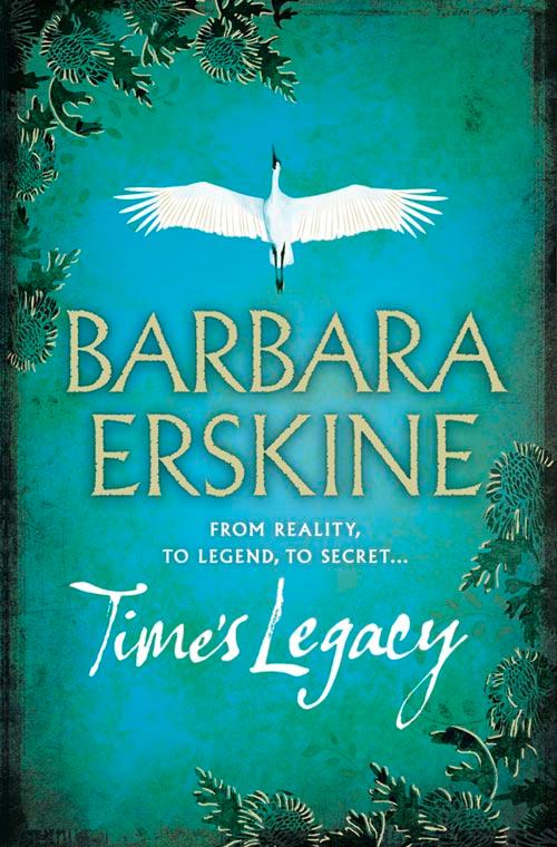 Cover: 9780007302291 | Time's Legacy | From Reality, to Legend, to Secret | Barbara Erskine