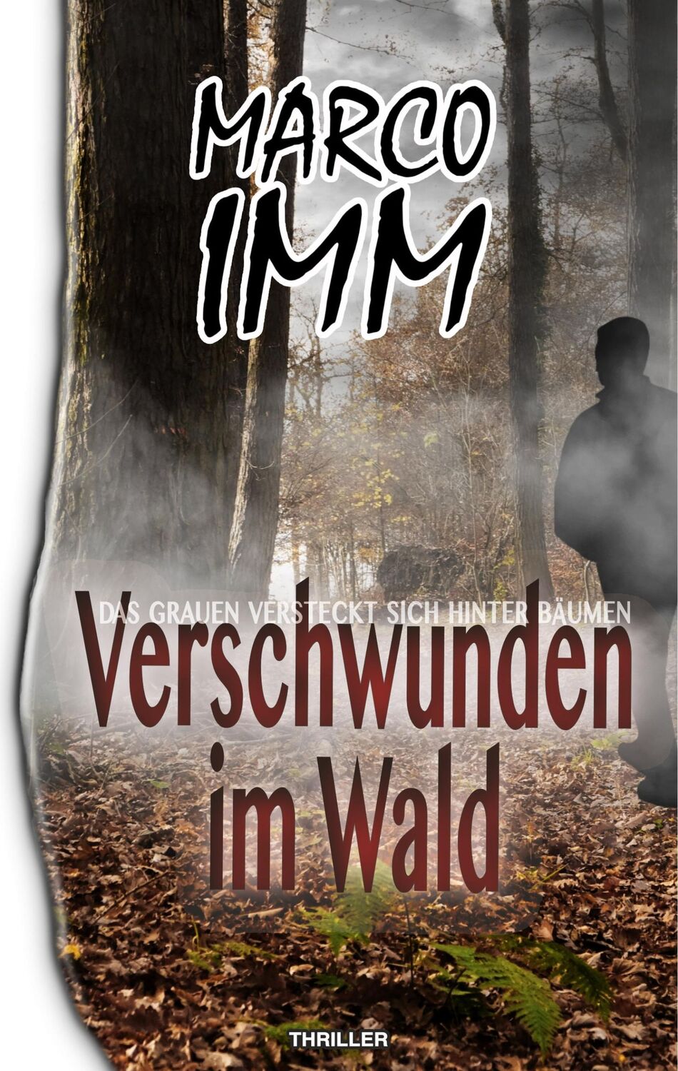 Cover: 9783750409293 | Verschwunden im Wald | Das Grauen versteckt sich hinter Bäumen | Imm