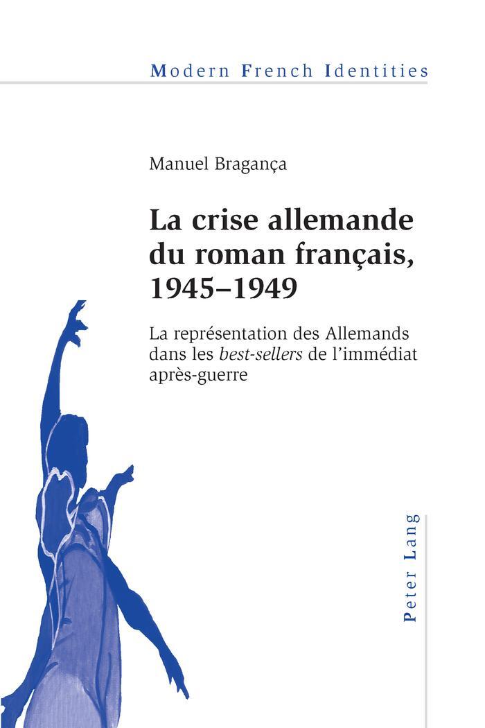 Cover: 9783034308359 | La crise allemande du roman français, 1945¿1949 | Manuel Bragança