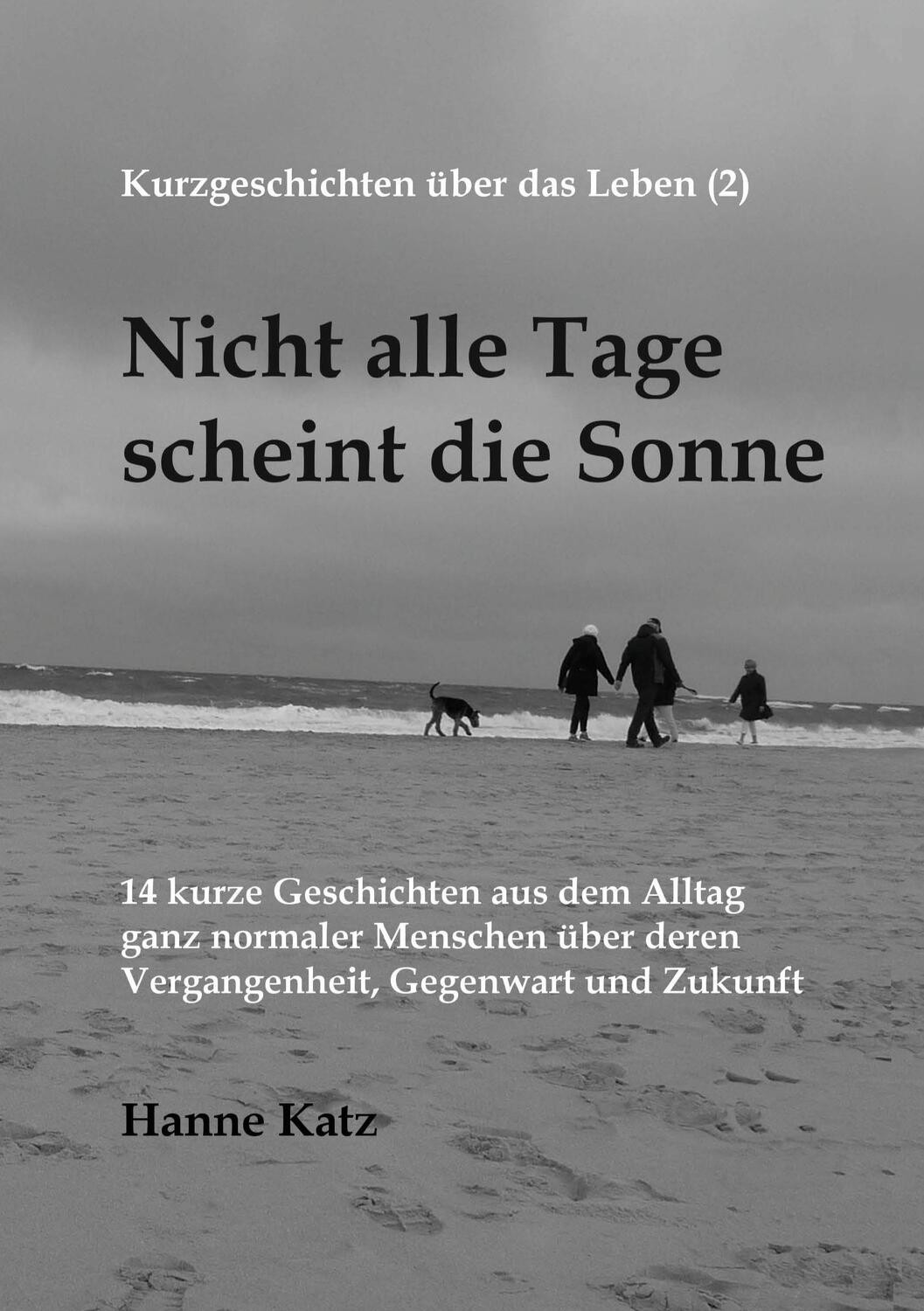 Cover: 9783757802462 | Kurzgeschichten über das Leben (2) - Nicht alle Tage scheint die Sonne