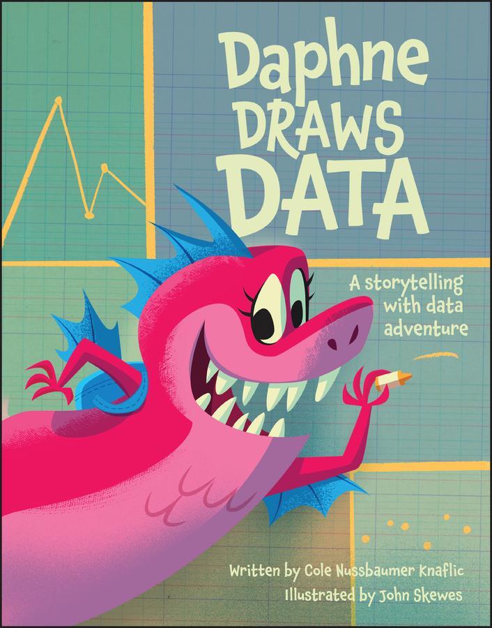 Cover: 9781394215300 | Daphne Draws Data | A Storytelling with Data Adventure | Knaflic